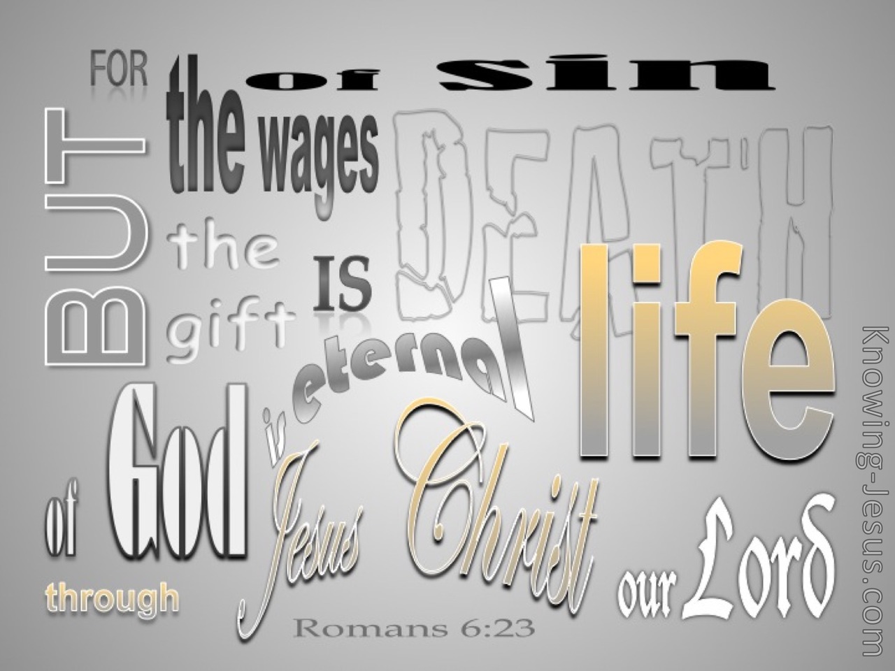 Romans 6:23 Gift Of God Is Eternal Life (gray)